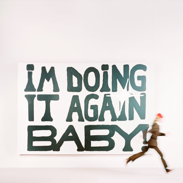 I'm Doing It Again Baby! (X)