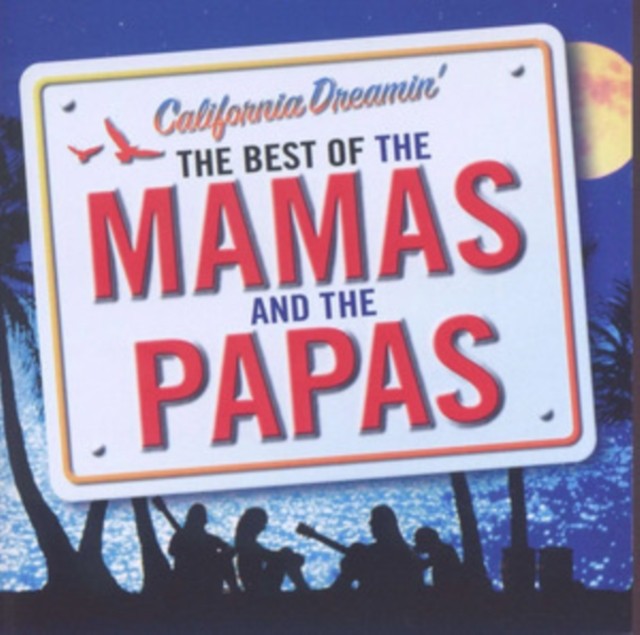 California Dreamin: Best Of The Mamas & The Papas