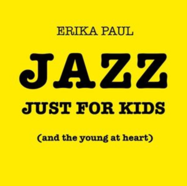Erika Paul - Jazz Just For Kids (& The Young At Heart) - CD