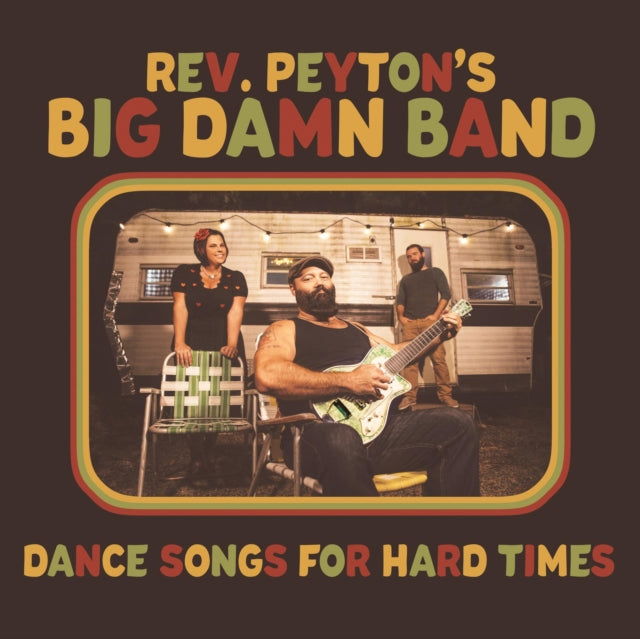 Reverend Peyton's Big Damn Band - Dance Songs For Hard Times - LP Vinyl