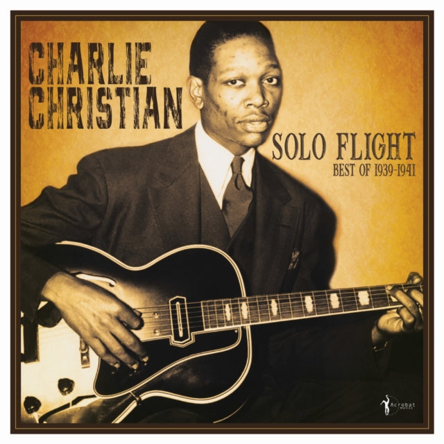 Charlie Christian - Solo Flight: Best Of 1939-41 - LP Vinyl