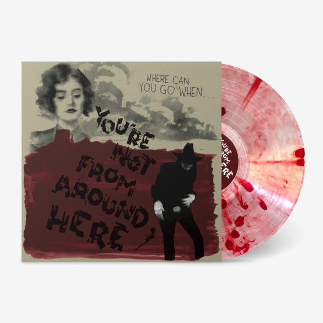 Various Artists - You're Not From Around Here (Transparent W/ Red Splatter LP Vinyl)