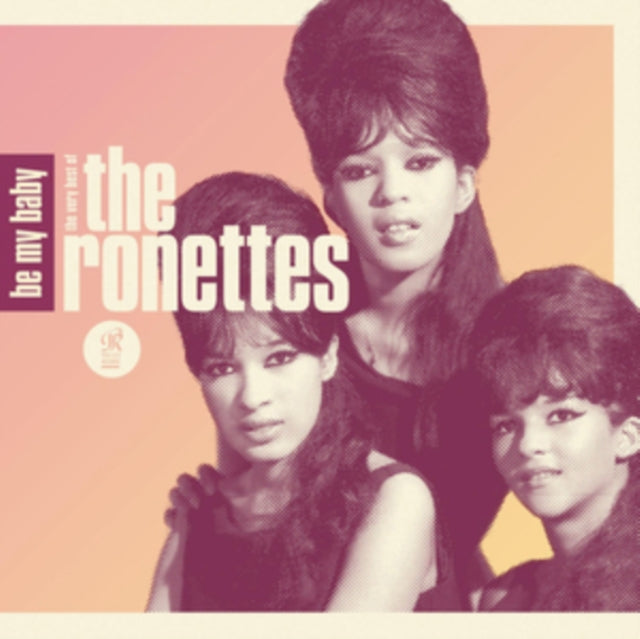 Be My Baby: Very Best Of Ronettes