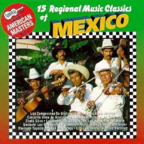 the album cover for 15 Regional Mexican Music Clas - 15 Regional Mexican Music Classics / Various