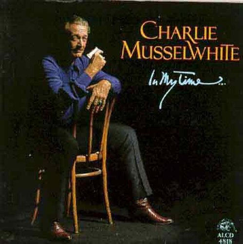 Charlie Musselwhite - In My Time Music CD