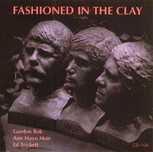 Gordon Bok /Muir/Trickett - Fashioned in the Clay Music CD