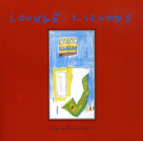 the album cover for Lounge Lizards - Vol. 1-Live In Berlin 1991