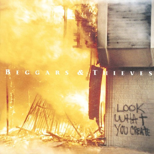 the album cover for Beggars & Thieves - Look What You Create
