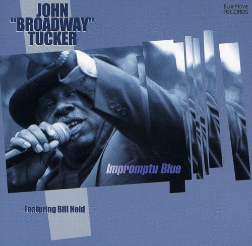 John Broadway Tucker - Broadway Impromptu Blue Music CD