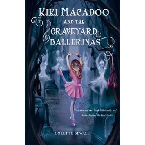 Kiki MacAdoo and the Graveyard Ballerinas