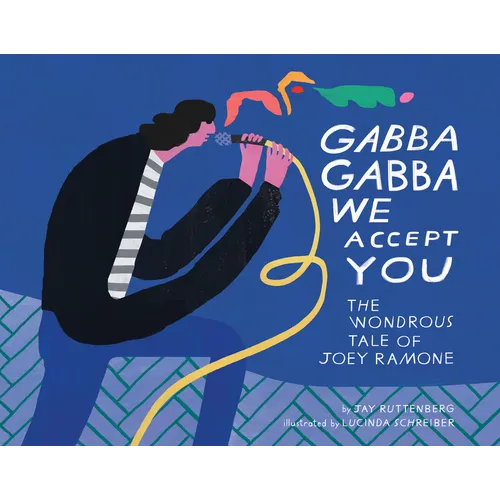 Gabba Gabba We Accept You: The Wondrous Tale of Joey Ramone