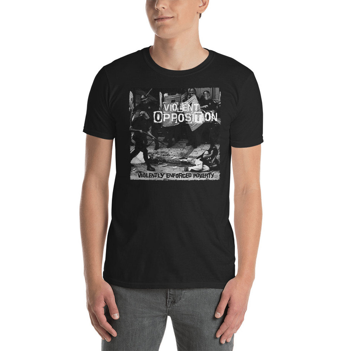 VIOLENT OPPOSITION - Violently Enforced Poverty T-Shirt