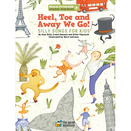 Heel, Toe and Away We Go!: Silly Songs for Kids