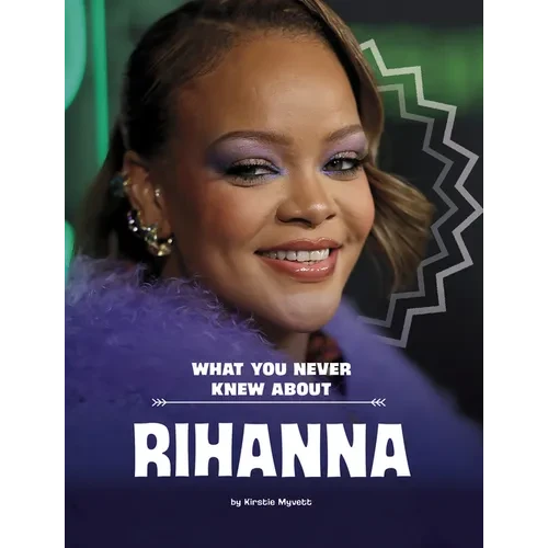 What You Never Knew about Rihanna - Paperback