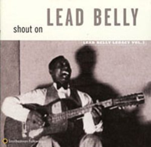 Lead Belly - Shout on: Leadbelly Legacy 3 Music CD