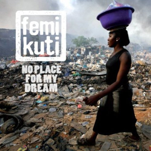 Femi Kuti - No Place for My Dream Music CD