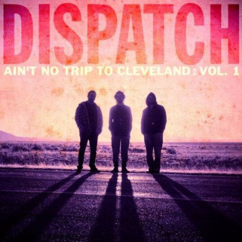 Dispatch - Ain't No Trip to Cleveland: Vol 1 Live Music CD
