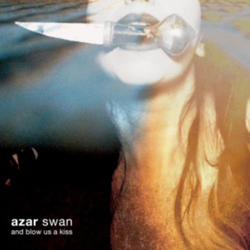 the album cover for Azar Swan - And Blow Us a Kiss