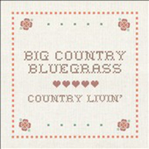 Big Country Bluegrass - Country Livin Music CD