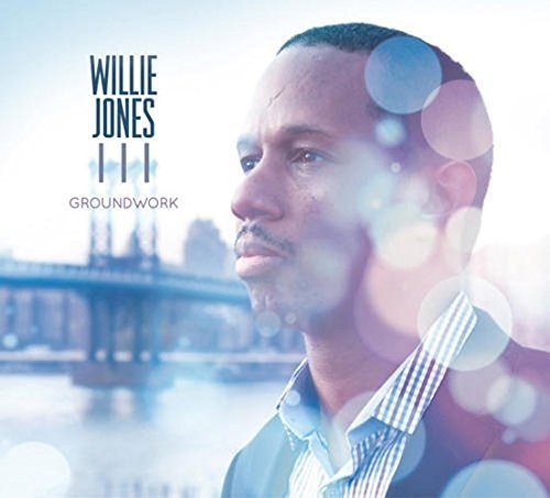 Willie Jones III - Groundwork Music CD
