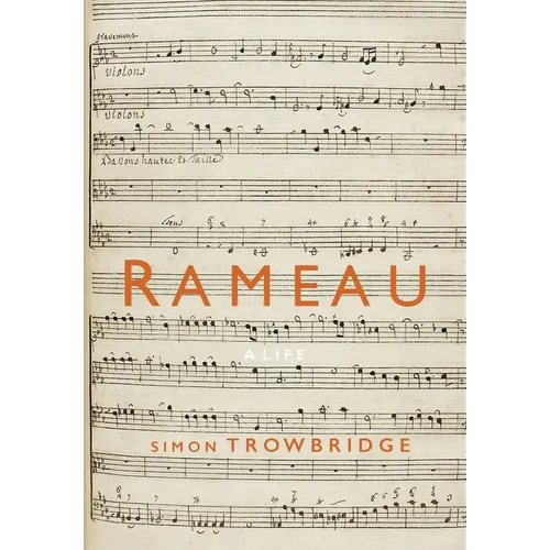 Rameau: A Life