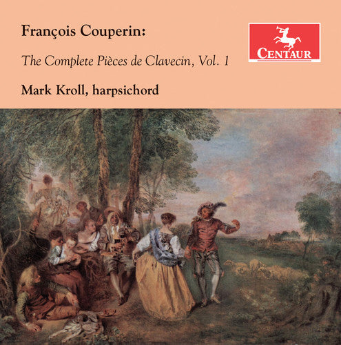 Couperin / Mark Kroll - Francois Couperin: The Complete Pieces de Clavecin 1 Music CD