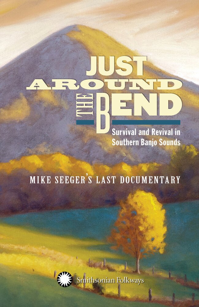 the album cover for Just Around The Bend Survival & Revival / Various - Just Around The Bend: Survival & Revival in Southern Banjo SoundsBanjo Sounds- Mike Seeger's Last