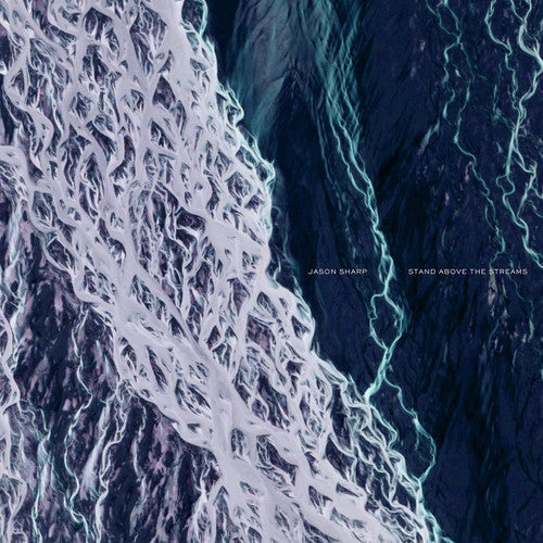 the album cover for Jason Sharp - Stand Above The Streams