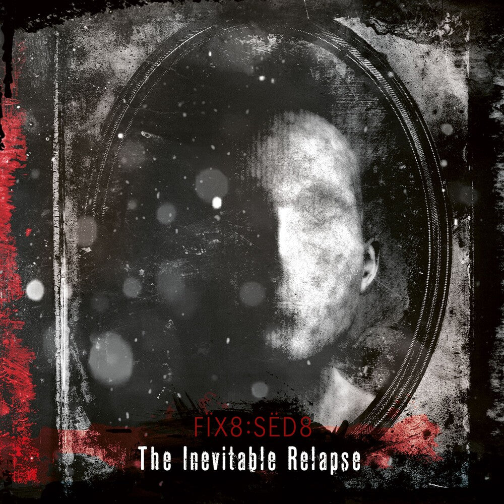 the album cover for Fix8Sed8 - Inevitable Relapse