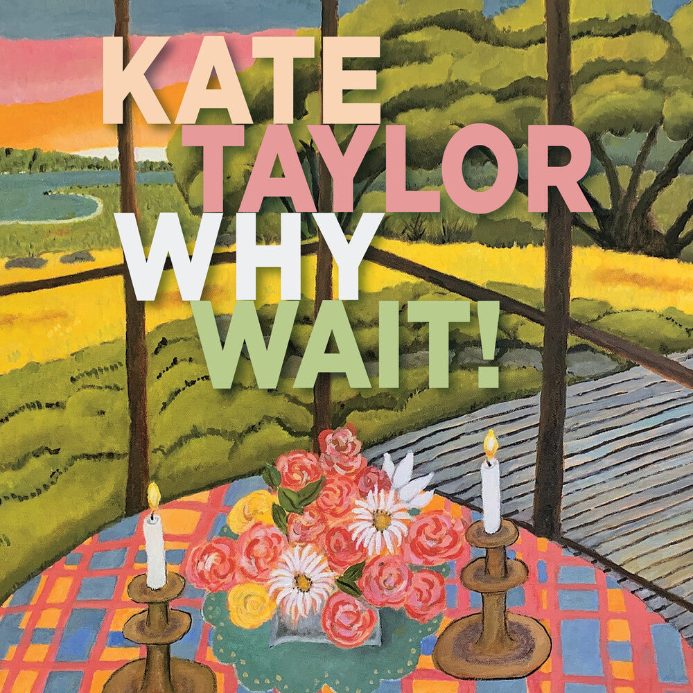 Taylor, Kate - Why Wait! Music CD