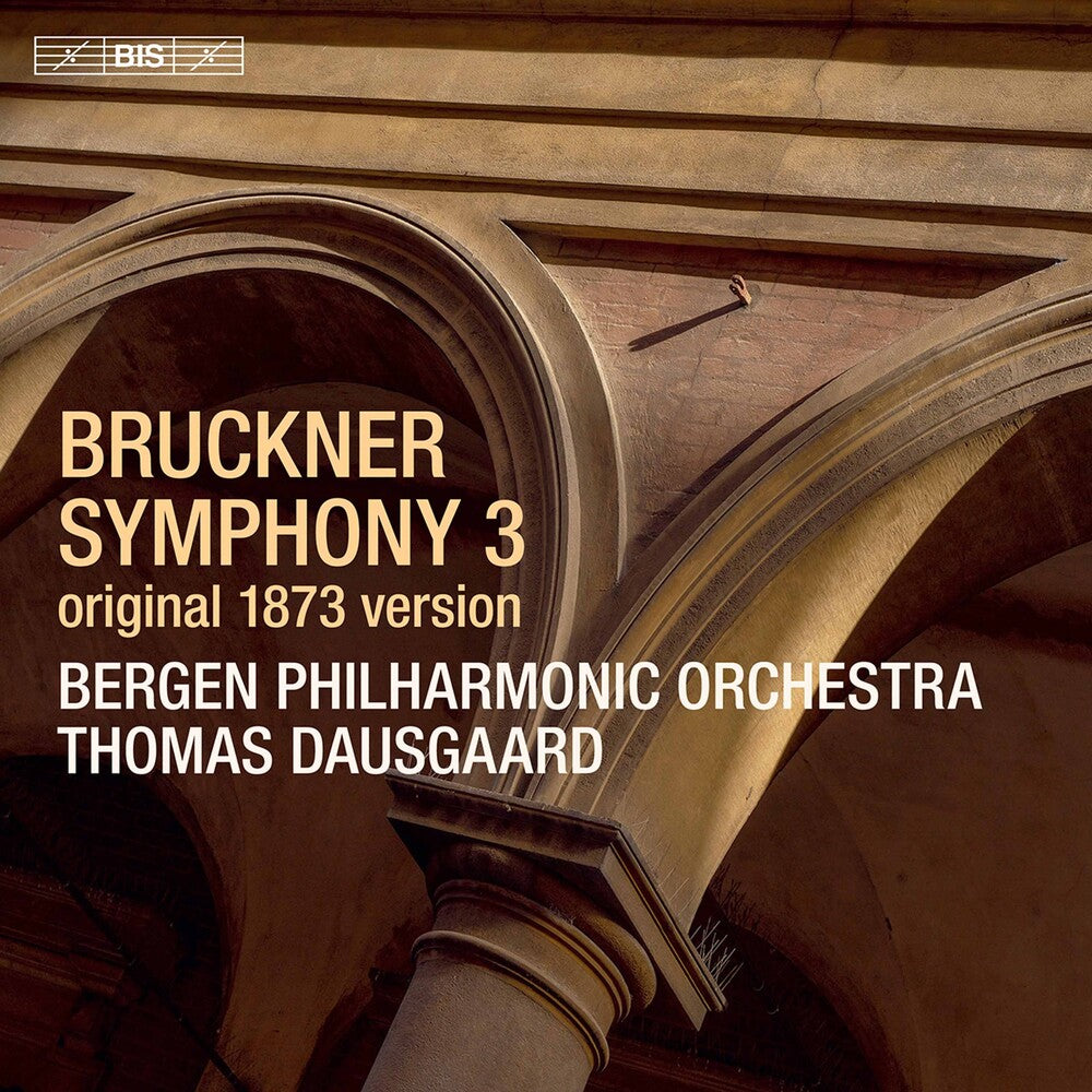 the album cover for Bruckner / Bergen Philharmonic Orch / Dausgaard - Symphony 3 In D Minor (Hybr)