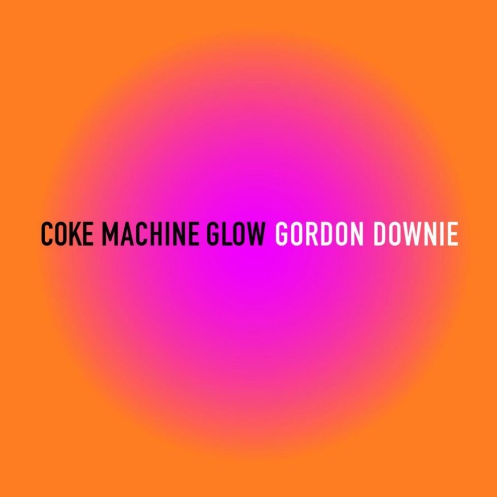 the album cover for Gordon Downie - Coke Machine Glow