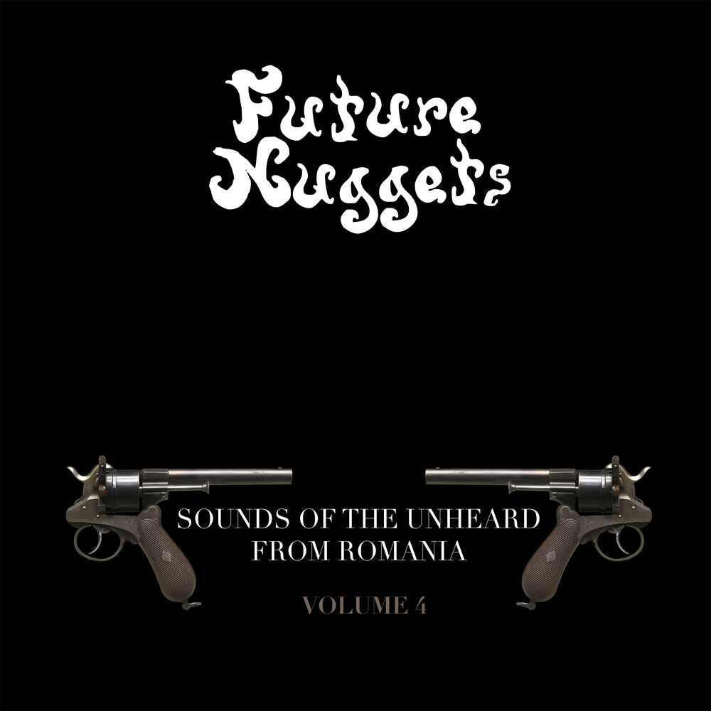 the album cover for Future Nuggets: Songs Of Unheard From Romania 4 - Future Nuggets: Songs Of Unheard From Romania 4