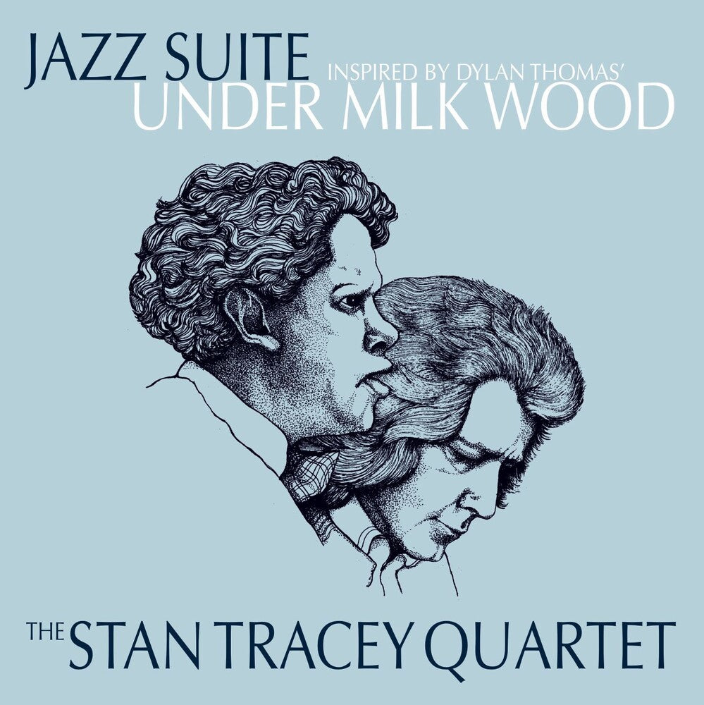 the album cover for Stan Tracey Quartet - Jazz Suite Inspired By Dylan Thomas Under Milk