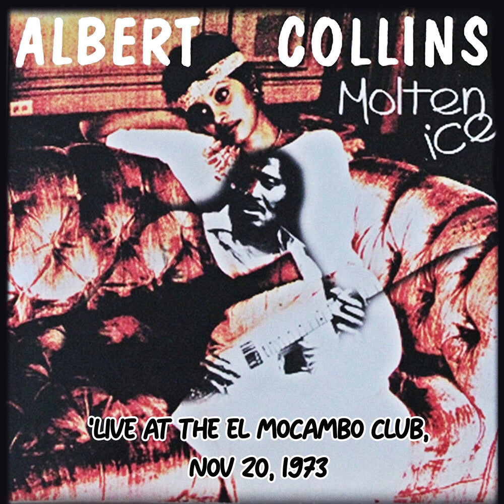 the album cover for Collins, Albert - Molten Ice (Live at the El Mocambo Club, Nov 20, 1973)
