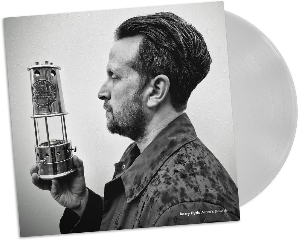 the album cover for Hyde, Barry - Miners' Ballads - Milky Clear