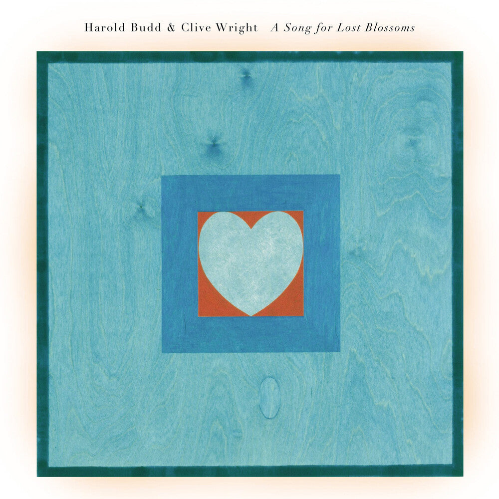 the album cover for Harold Budd / Wright,Clive - Song For Lost Blossoms (Bonus Track)