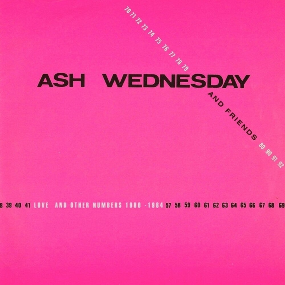 the album cover for Ash Wednesday & Friends - Love & Other Numbers 1980-1984