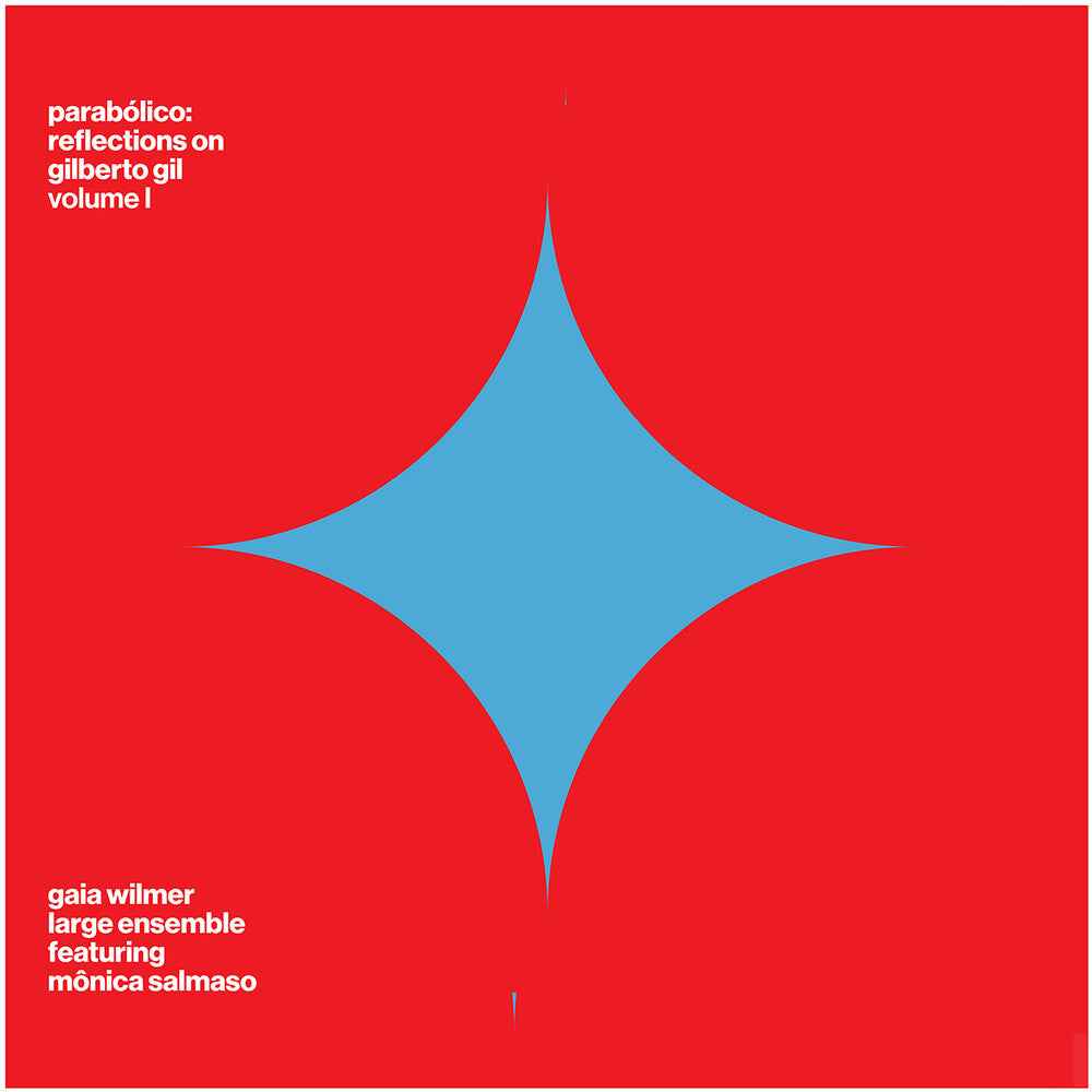 the album cover for Gaia Wilmer Large Ensemble - Parabolico - Reflections On Gilberto Gil Vol 1
