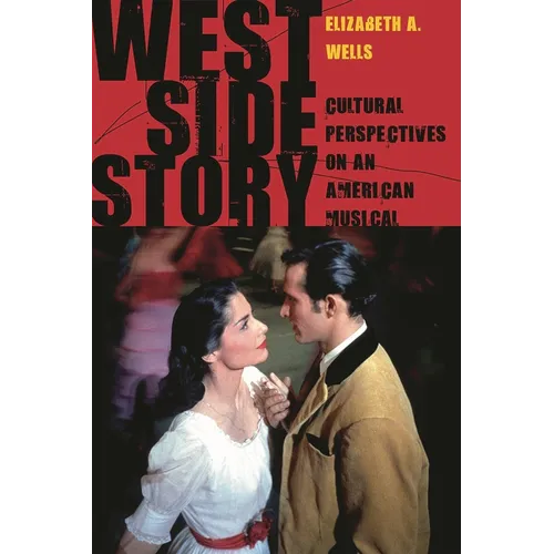 West Side Story: Cultural Perspectives on an American Musical