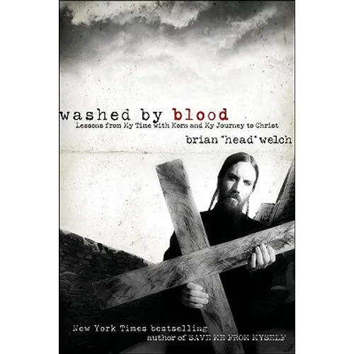 Washed by Blood: Lessons from My Time with Korn and My Journey to Christ