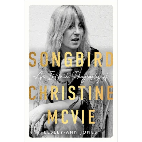 Songbird: An Intimate Biography of Christine McVie