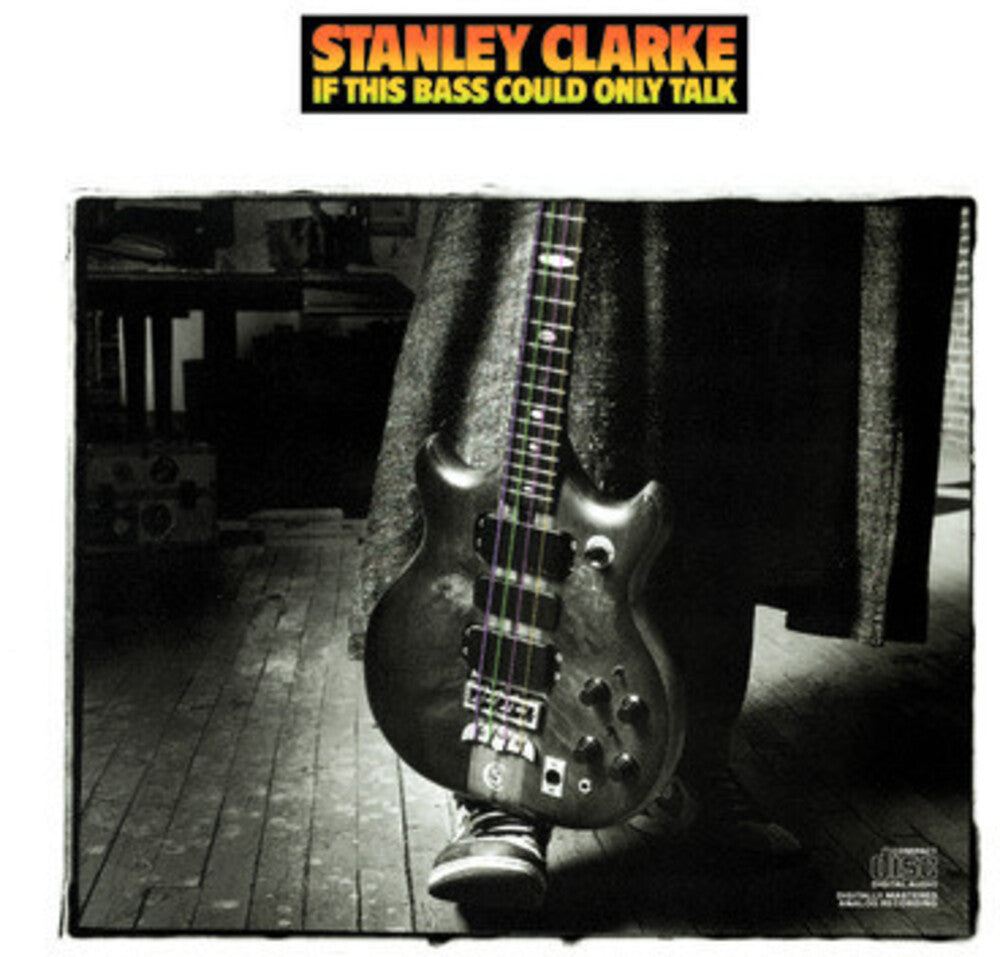 the album cover for Stanley Clarke - If This Bass Could Talk