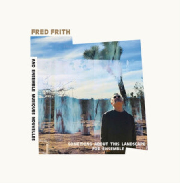 Fred & Ensemble Musiques Nouvelles Frith - Something About This Landscape For Ensemble - CD