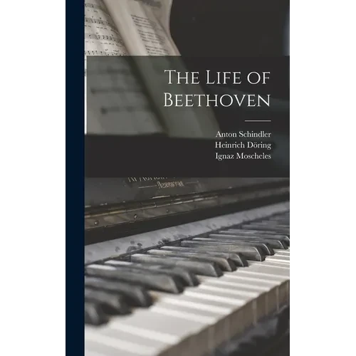The Life of Beethoven - Hardcover
