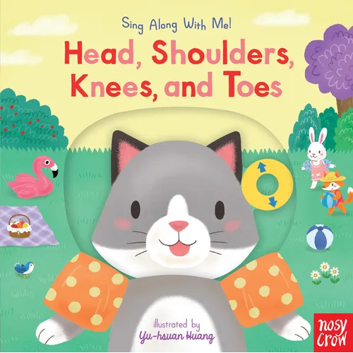 Head, Shoulders, Knees, and Toes: (A Classic Nursery Rhyme Board Book with Interactive Sliders and Qr Code for Instrumental and Vocal Versions - For B