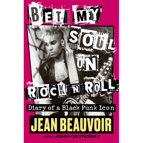 Bet My Soul on Rock 'n' Roll: Diary of a Black Punk Icon - Hardcover