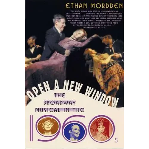 Open a New Window: The Broadway Musical in the 1960s - Paperback