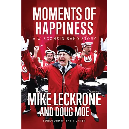 Moments of Happiness: A Wisconsin Band Story