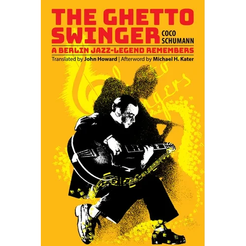 The Ghetto Swinger: A Berlin Jazz-Legend Remembers - Paperback